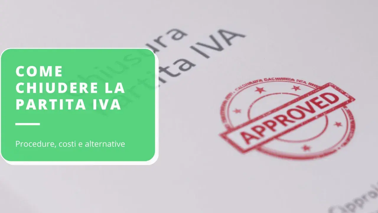 Guida alla chiusura della partita IVA: procedure, costi e alternative. Timbro "Approved" su documento.