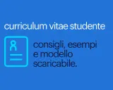 Blue background with white text "curriculum vitae studente" and a blue icon of a person and lines, with dark blue text "consigli, esempi e modello scaricabile.