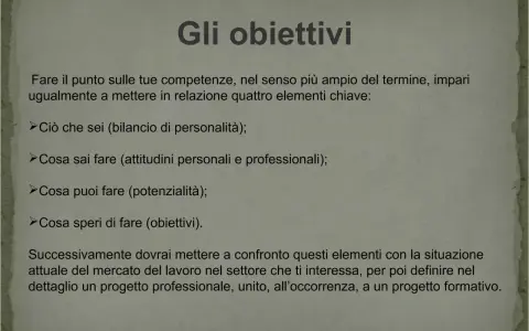 Obiettivi: bilancio di personalità, cosa sai fare, potenzialità e obiettivi. Confronta con il mercato del lavoro per definire un progetto professionale.