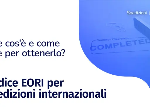 Il codice EORI è la partita IVA per le spedizioni internazionali. Scopri cos'è e come ottenerlo.