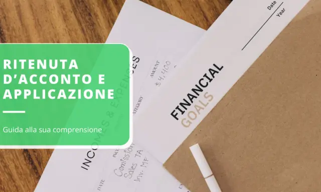 Ritenuta d'acconto e applicazione: guida alla comprensione. Documenti finanziari e obbligo emissione fattura.