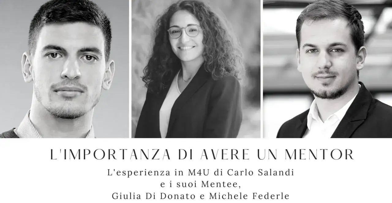 Carlo Salandi, Giulia Di Donato e Michele Federle: scopri cos'&egrave; il mentoring e la sua importanza per la crescita professionale.